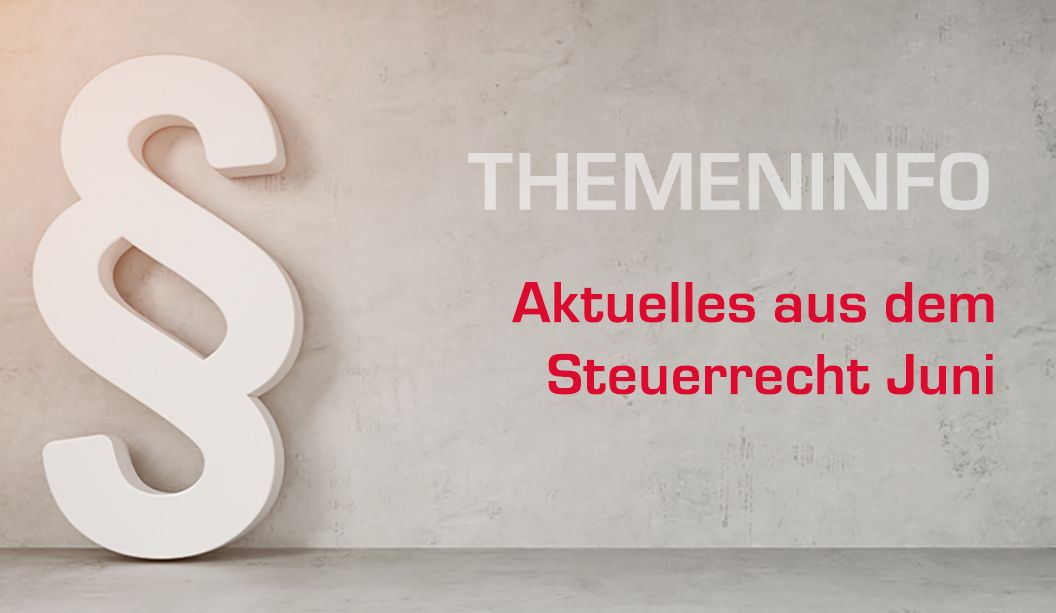 wisto-steuerberatung-news-aktuelles-aus-dem-steuerrecht-juni